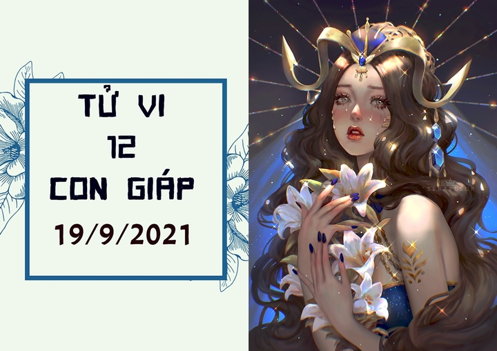 Dự đoán 12 con giáp 19/9: Sửu phúc lộc dồi dào, Tỵ giàu có sung túc - 1