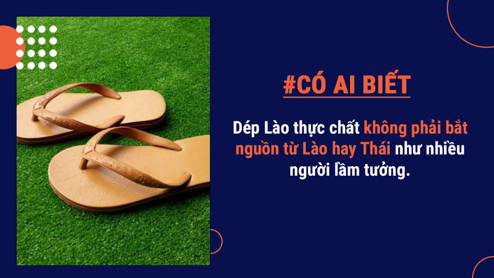 Có ai biết: Gọi là dép Lào có phải vì loại dép này bắt nguồn từ nước Lào? - 1