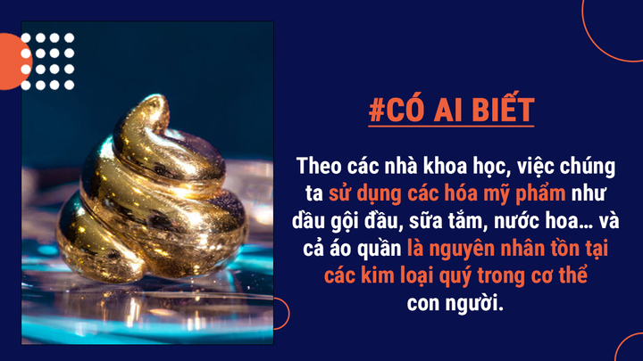 Có ai biết: Chất thải rắn của con người thật sự có chứa... vàng - 7