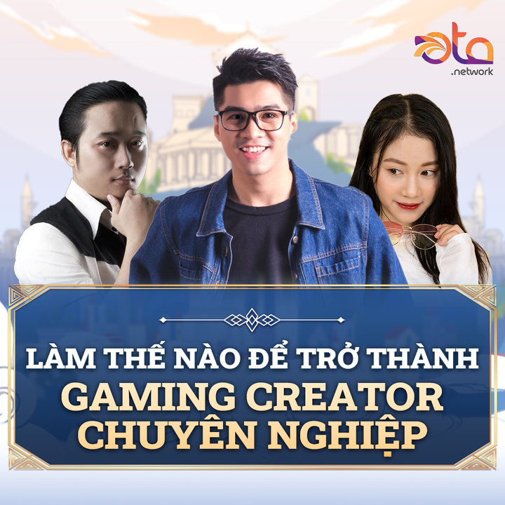 3 gợi ý cho những 'tấm chiếu mới' để trở thành Gaming Creator chuyên nghiệp - 1