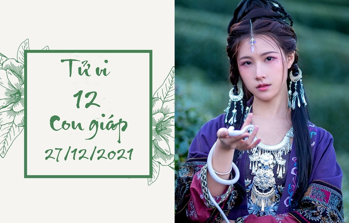 12 con giáp 27/12: Sửu cẩn thận thị phi, Thân đầu tư có triển vọng tốt - 1