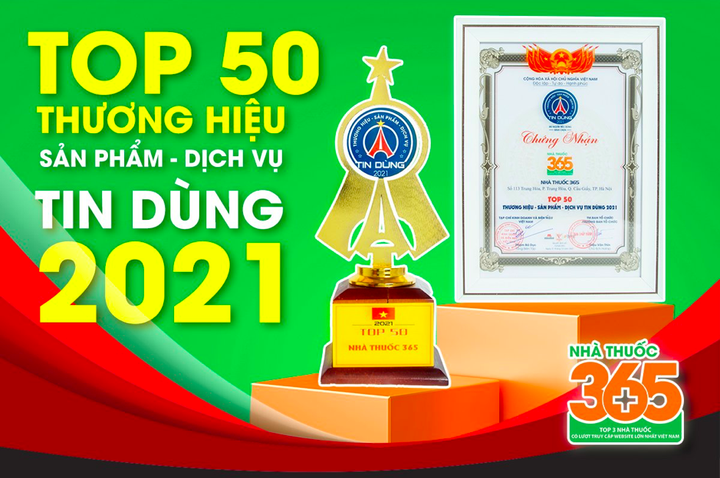 Nhà thuốc 365 được vinh danh Top 50 Thương hiệu Sản phẩm Dịch vụ tin dùng 2021 - 2