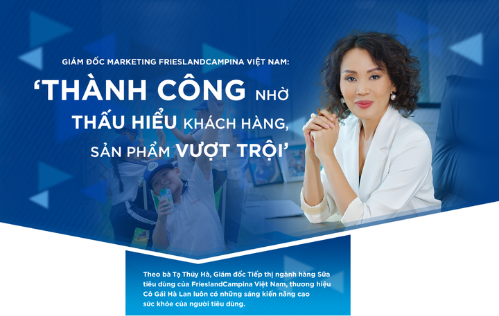 Giám đốc marketing FrieslandCampina Việt Nam chia sẻ bí quyết thành công - 1