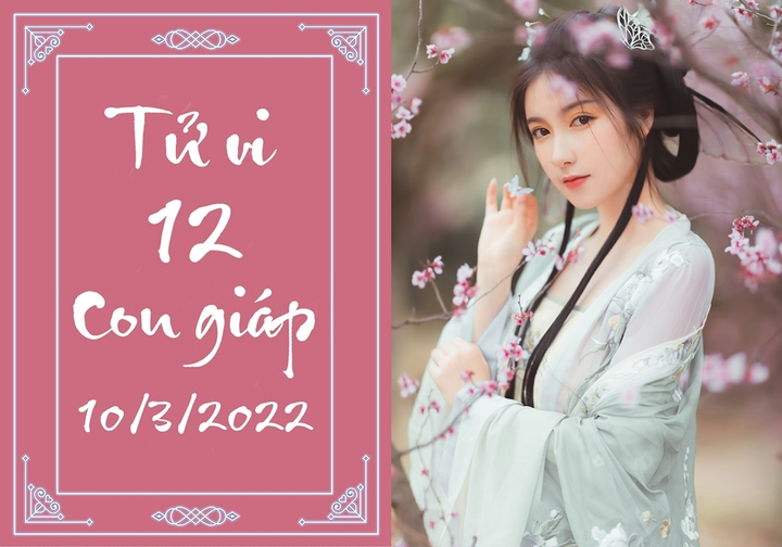 12 con giáp 10/3: Tý vượng phát dễ dàng, Dần đừng cho vay mượn - 1