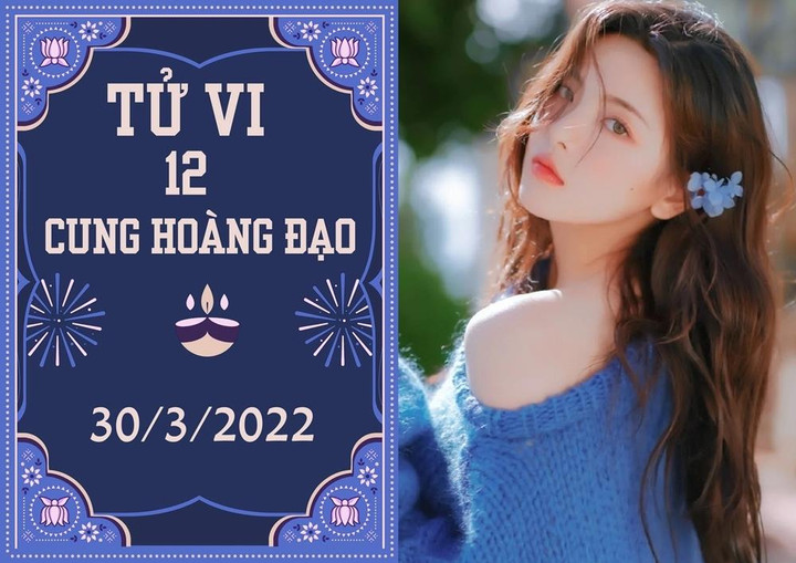 Dự đoán 12 cung hoàng đạo hôm nay 30/3: Bạch Dương chớ đầu tư coi chừng thua lỗ - 1