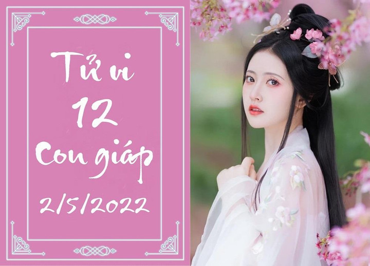 12 con giáp ngày 2/5: Mão xui rủi mọi mặt, Ngọ suôn sẻ như ý - 1