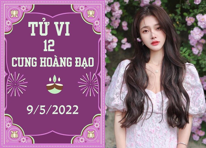 12 cung hoàng đạo ngày 9/5: Song Tử tình cảm lao dốc, Kim Ngưu có cơ thăng chức - 1