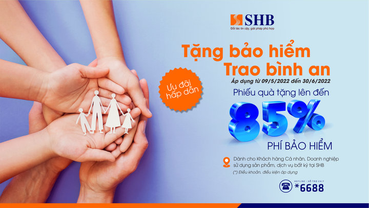 SHB tặng 85% phí bảo hiểm nhân thọ cho khách hàng - 2