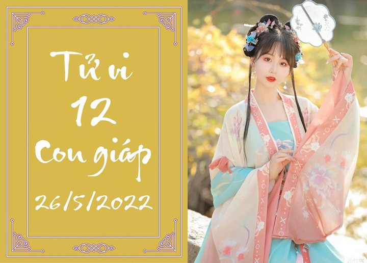 12 con giáp ngày 26/5: Thìn đào hoa nhưng không tốt, Mùi công danh rộng mở - 1