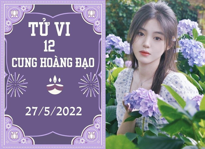 12 cung hoàng đạo ngày 27/5: Bảo Bình có quý nhân trợ lực, Nhân Mã hao tài - 1
