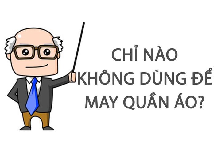 Chỉ nào không dùng để may quần áo? - 1