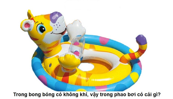 Đố vui: Trong phao bơi có cái gì? - 1