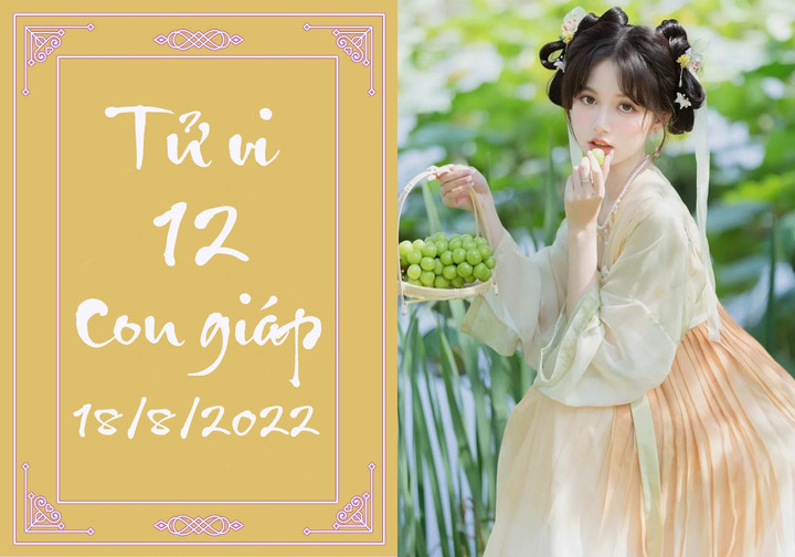 12 con giáp ngày 18/8: Tuất xuôi chèo mát mái, Mùi tăng thu nhập - 1