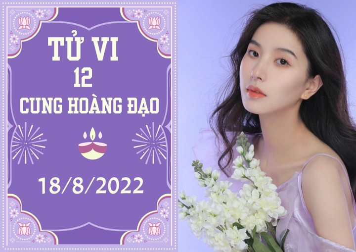 12 cung hoàng đạo ngày 18/8: Xử Nữ dễ bị tranh công, Nhân Mã đừng tham quá - 1