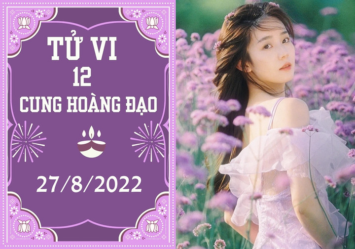 Tử vi 12 cung hoàng đạo ngày 27/8: Ma Kết chớ tuỳ tiện, Bọ Cạp đừng hạ mình - 1