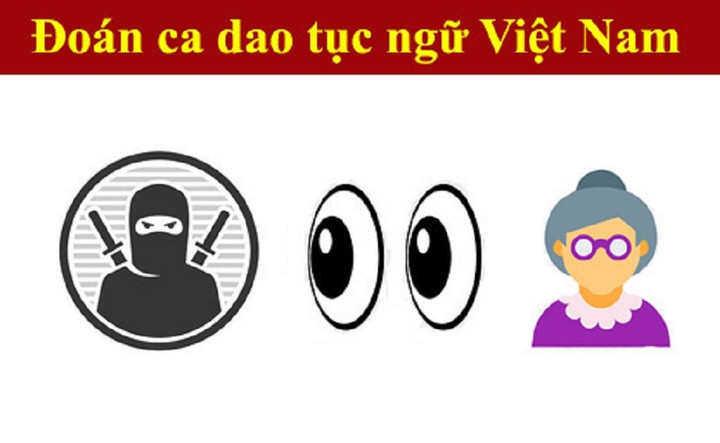 Đuổi hình bắt chữ: Đây là câu thành ngữ hay tục ngữ nào? - 1