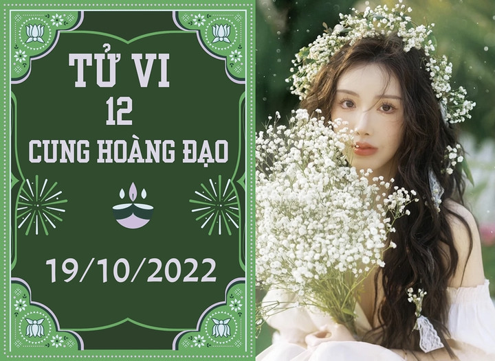 Tử vi vui 12 cung hoàng đạo ngày 19/10: Ma Kết phát tài, Bạch Dương như ý - 1