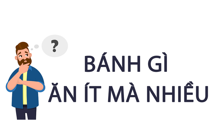 Câu đố cho người thông minh: Bánh gì ăn ít mà nhiều? - 1