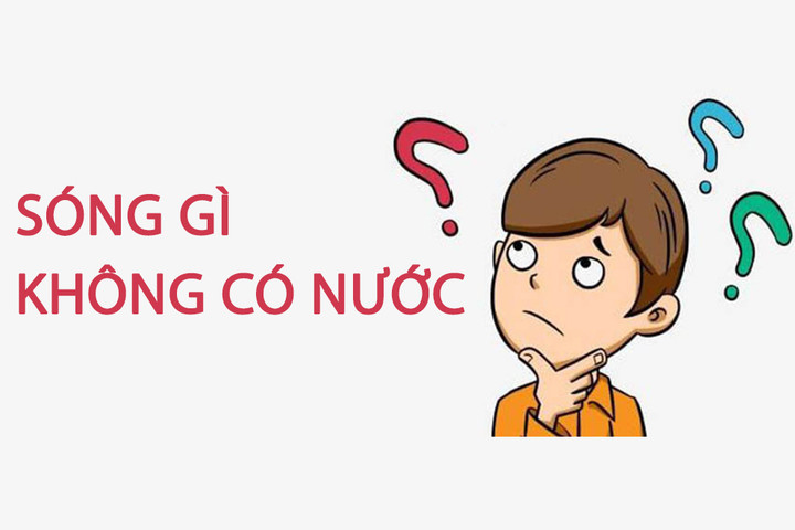 Sóng gì không có nước? - 1