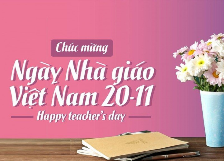 Những lời chúc hay và ý nghĩa gửi tặng thầy, cô nhân ngày 20/11 - 1