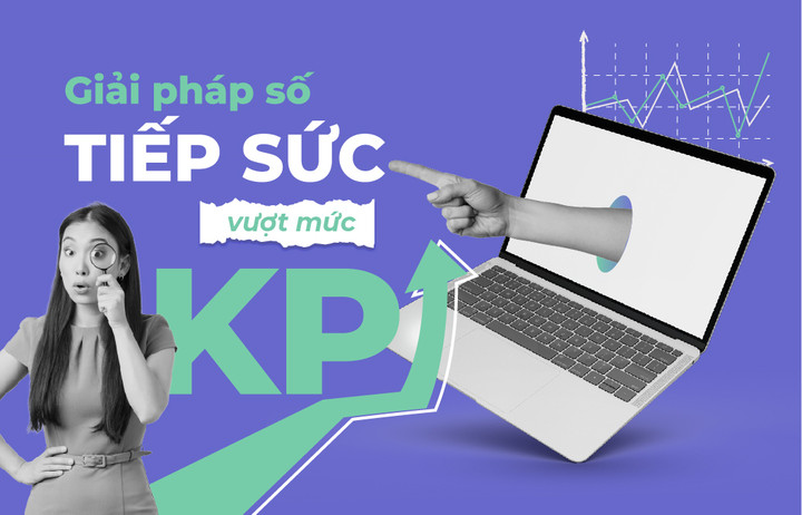 Giải pháp số, tiếp sức vượt mức KPI - 1