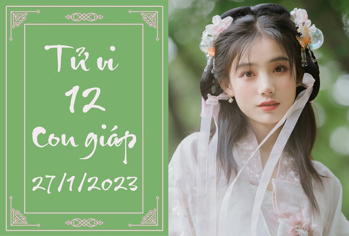 Tử vi vui 12 con giáp hôm nay thứ Sáu ngày 27/1: Dần đào hoa, Thìn lợi nhỏ - 1