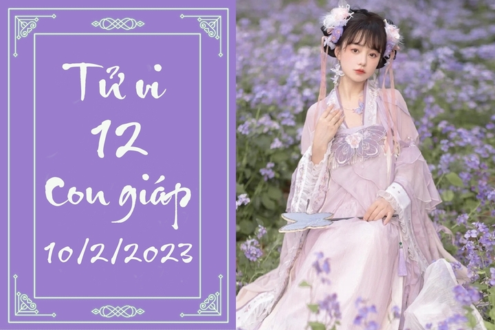 Tử vi vui 12 con giáp hôm nay thứ Sáu ngày 10/2: Dần khó khăn, Tuất phát tài - 1