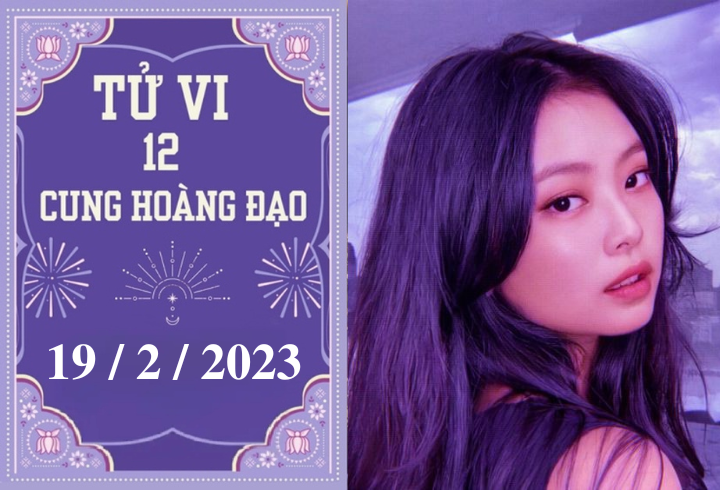 Tử vi vui 12 cung hoàng đạo ngày 19/2/2023 - 1