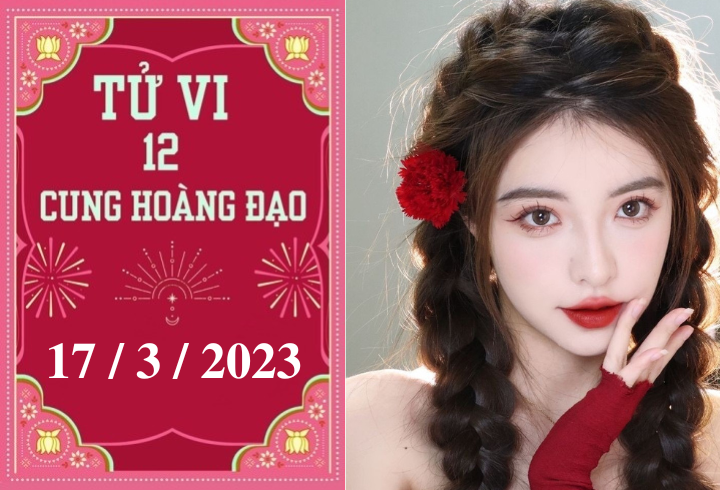 Tử vi vui 12 cung hoàng đạo ngày 17/3: Song Tử tiêu cực, Thiên Bình khó khăn - 1