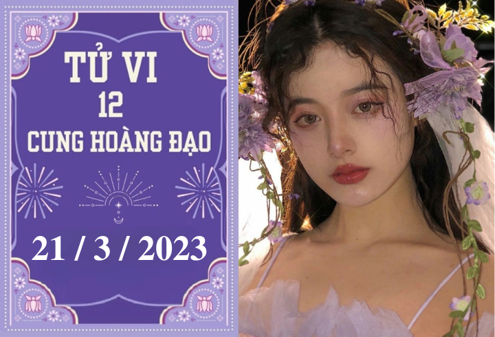 Tử vi vui 12 cung hoàng đạo ngày 21/3: Cự Giải chậm trễ, Bọ Cạp thuận lợi - 1