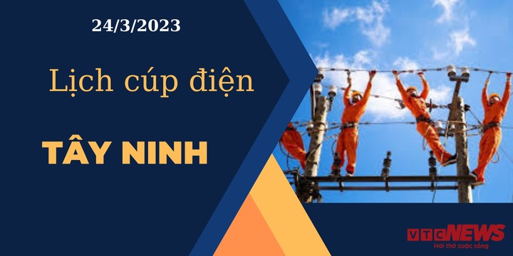Lịch cúp điện hôm nay tại Tây Ninh ngày 24/03/2023 - 1