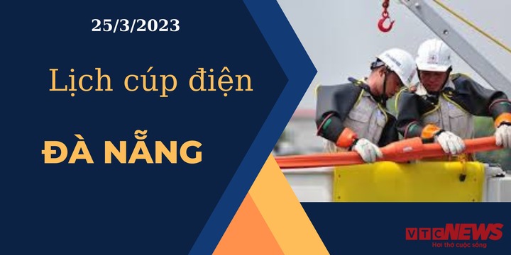 Lịch cúp điện hôm nay tại Đà Nẵng ngày 25/03/2023 - 1