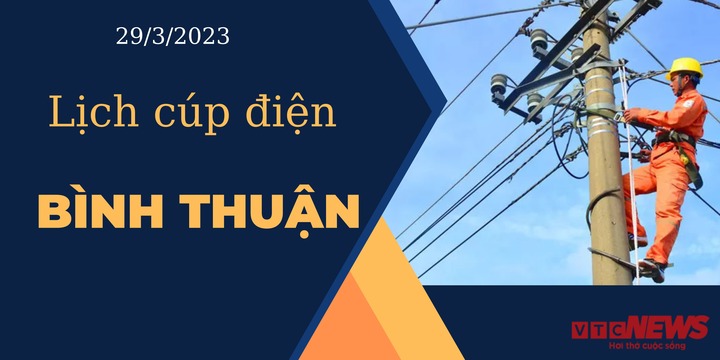 Lịch cúp điện hôm nay tại Bình Thuận ngày 29/3/2023 - 1