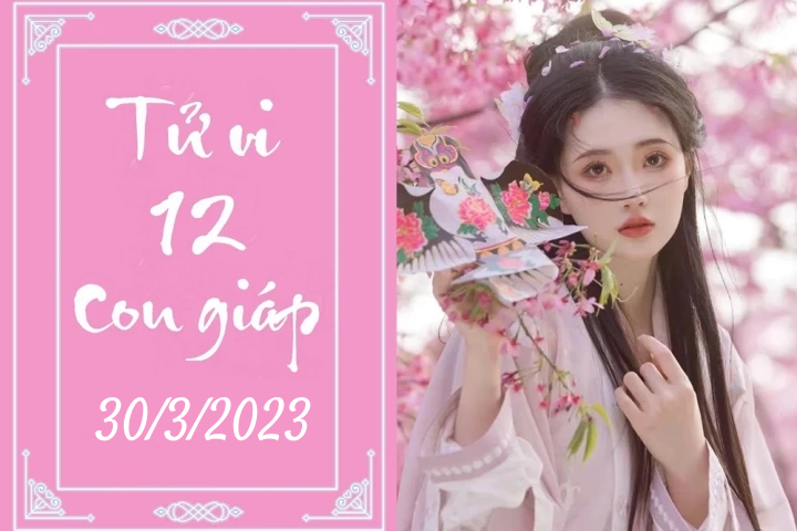 Tử vi vui 12 con giáp hôm nay ngày 30/3/2023: Sửu mâu thuẫn, Mùi hao tài