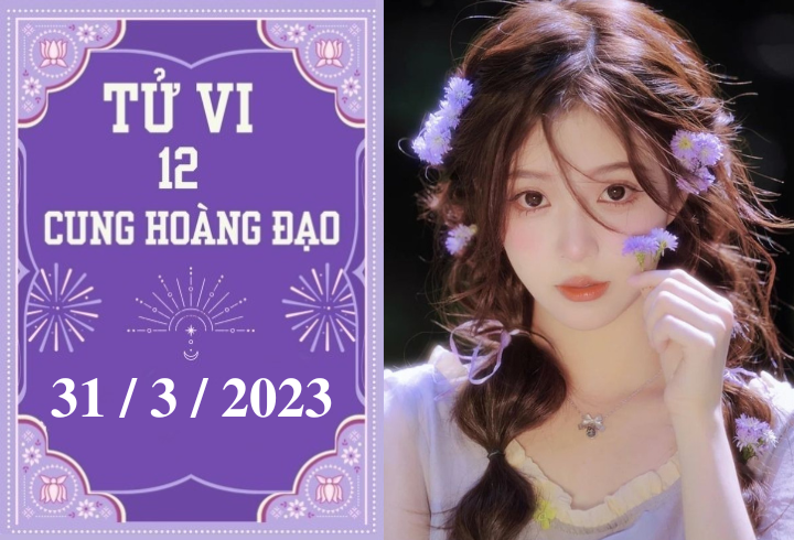 Tử vi vui 12 cung hoàng đạo ngày 31/3: Song Ngư hãy cảnh giác, Song Tử thua lỗ - 1