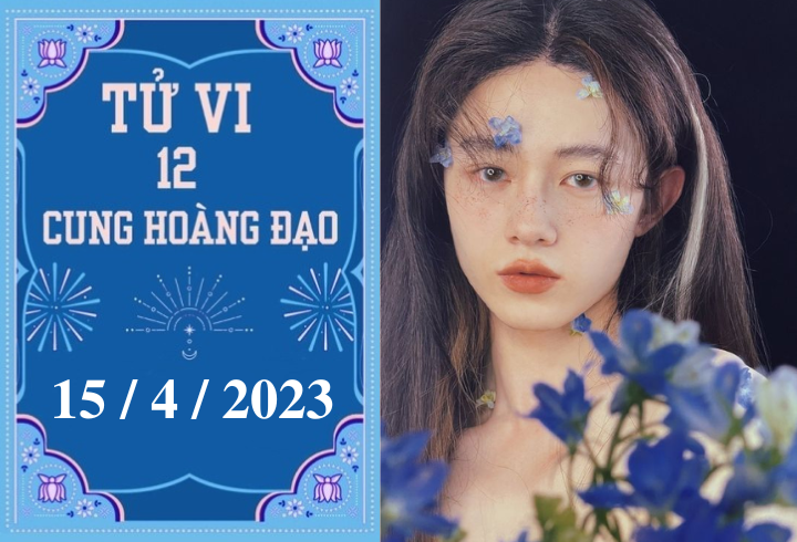Tử vi vui 12 cung hoàng đạo ngày 15/4: Sư Tử phát triển, Thiên Bình nóng vội - 1
