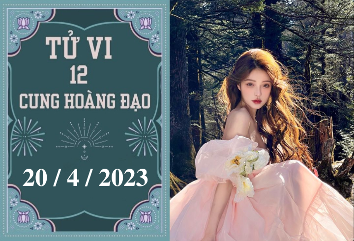Tử vi vui 12 cung hoàng đạo ngày 20/4: Thiên Bình tích cực, Cự Giải cần học hỏi - 1