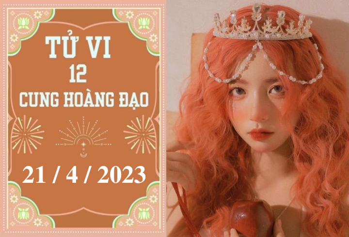 Tử vi vui 12 cung hoàng đạo ngày 21/4: Ma Kết nỗ lực phát triển, Sư Tử khá tốt - 1