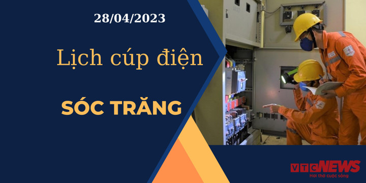 Lịch cúp điện hôm nay ngày 28/04/2023 tại Sóc Trăng - 1