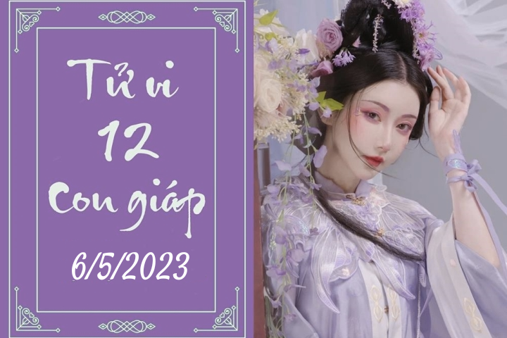 Tử vi ngày 6/5/2023 của 12 con giáp: Khám phá Bí Mật Về Tài Lộc, Tình Yêu và Sức Khỏe!