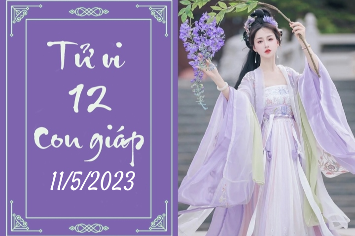 Tử vi vui 12 con giáp hôm nay ngày 11/5/2023: Tỵ nâng cấp, Ngọ kiệt sức - 1