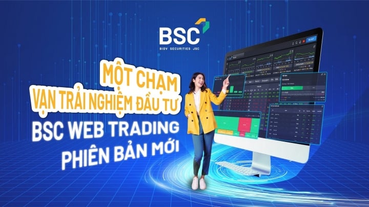 Ra mắt Web Trading phiên bản mới, BSC giảm phí giao dịch chứng khoán còn 0,08% - 2