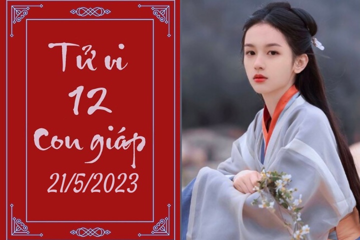 Tử vi vui 12 con giáp hôm nay ngày 21/5/2023: Mùi lo lắng, Thân hạnh phúc - 1