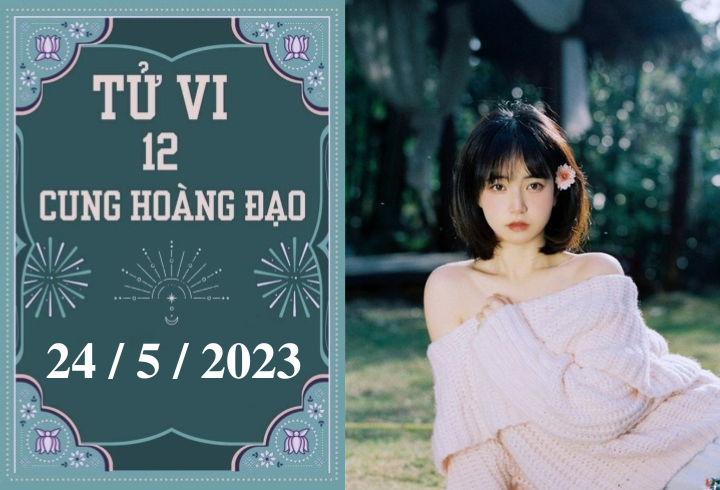 Tử vi vui 12 cung hoàng đạo ngày 24/5: Ma Kết nóng vội, Bọ Cạp cải thiện - 1