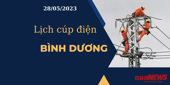 Lịch cúp điện hôm nay ngày 28/05/2023 tại Bình Dương - 1