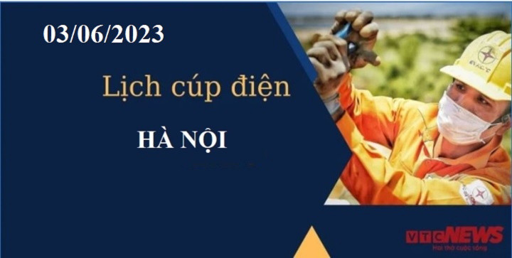 Lịch cúp điện hôm nay tại Hà Nội ngày 3/6/2023 - 1