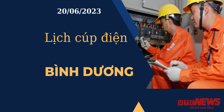 Lịch cúp điện hôm nay ngày 20/06/2023 tại Bình Dương - 1