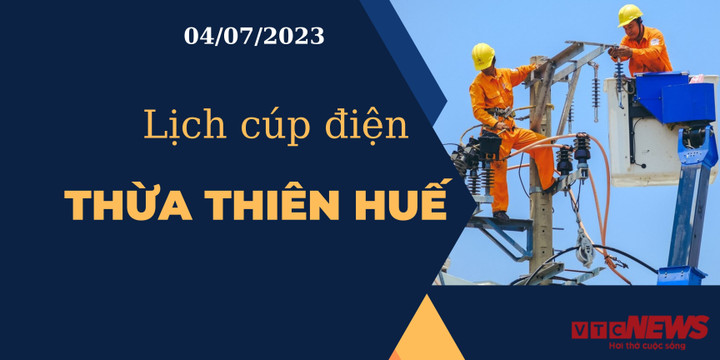 Lịch cúp điện Thừa Thiên Huế ngày 04/07/2023