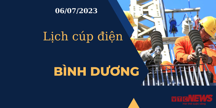 Lịch cúp điện hôm nay ngày 06/07/2023 tại Bình Dương