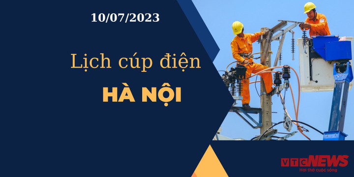 Lịch cúp điện Hà Nội ngày 10/07/2023